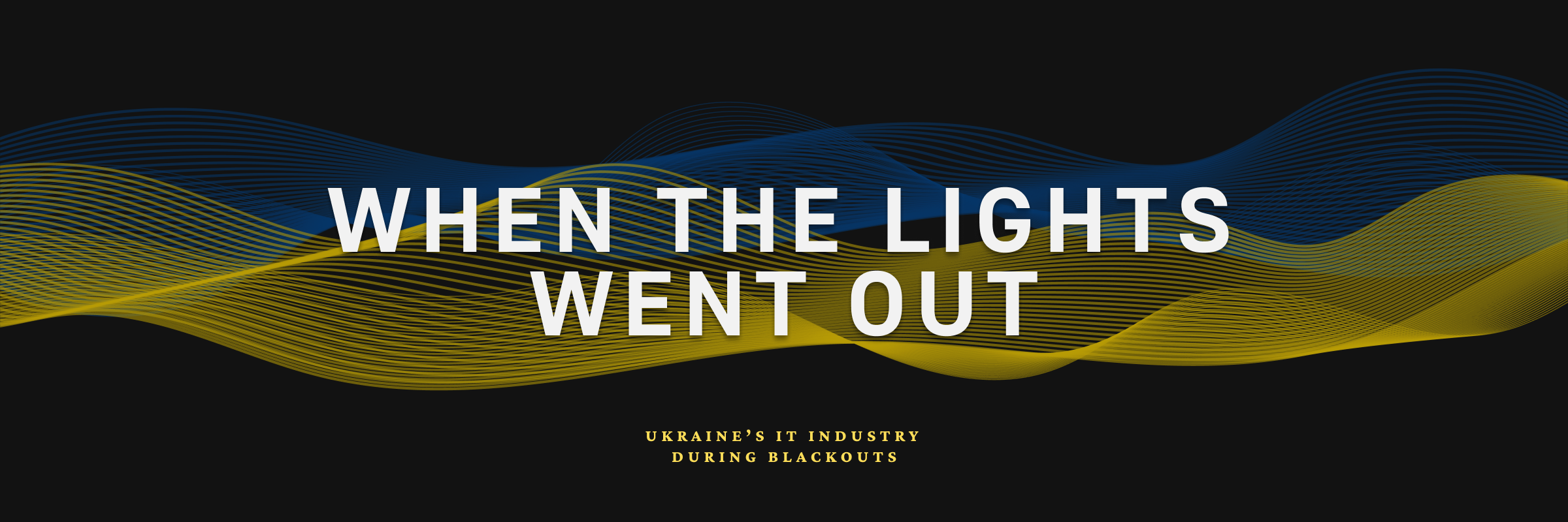 When the Lights Went Out: Ukraine’s IT Industry During Blackouts