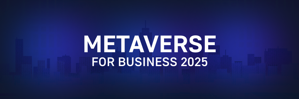 Understanding the Enterprise Metaverse: Why Digital-First Businesses Should Care in 2025